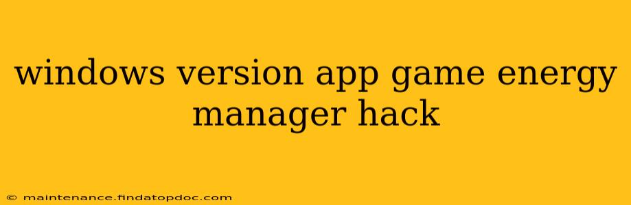 windows version app game energy manager hack
