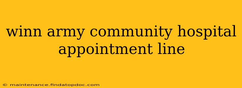 winn army community hospital appointment line