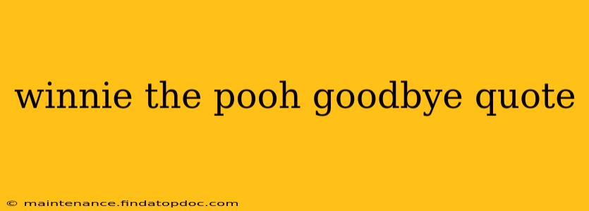 winnie the pooh goodbye quote