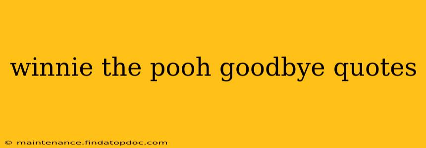 winnie the pooh goodbye quotes