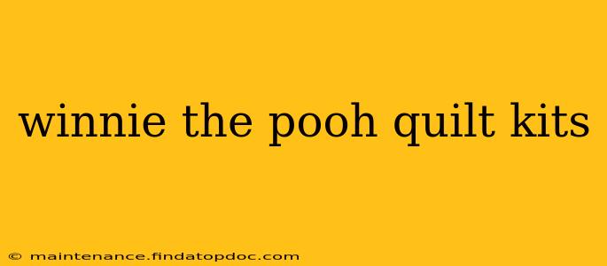 winnie the pooh quilt kits