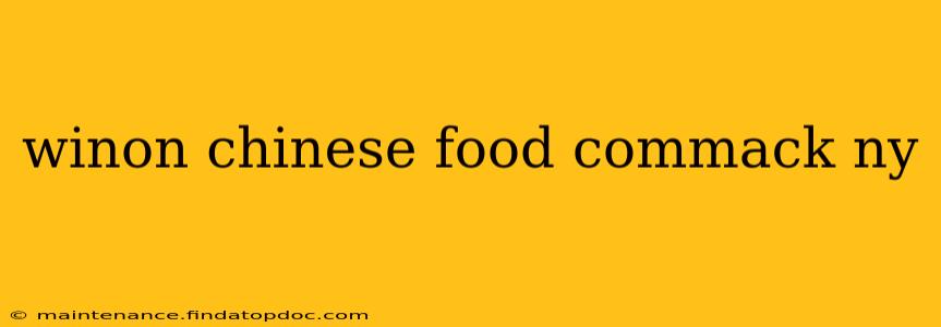 winon chinese food commack ny