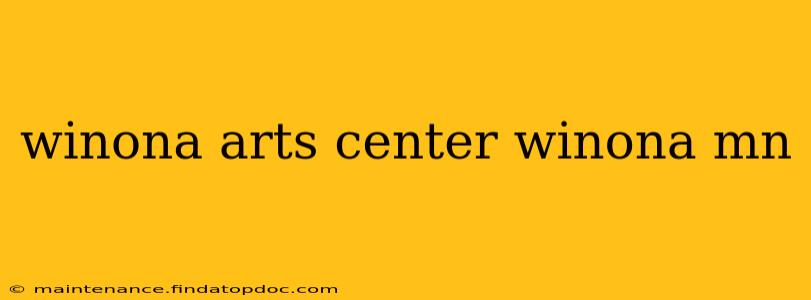 winona arts center winona mn