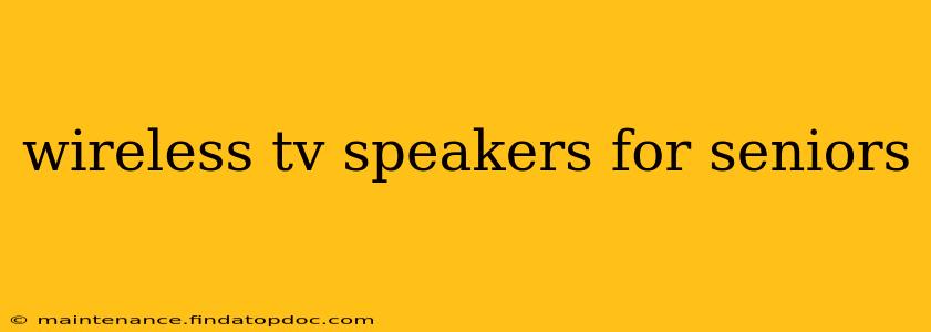 wireless tv speakers for seniors
