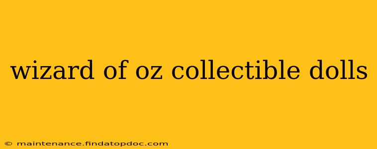 wizard of oz collectible dolls