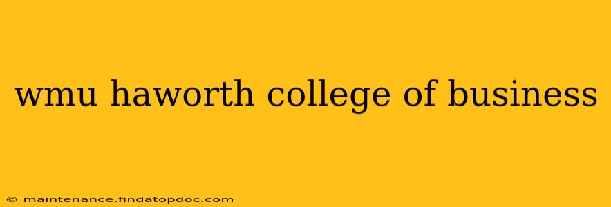 wmu haworth college of business