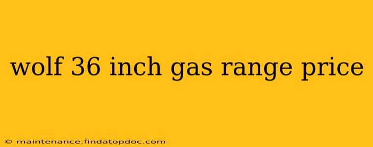 wolf 36 inch gas range price
