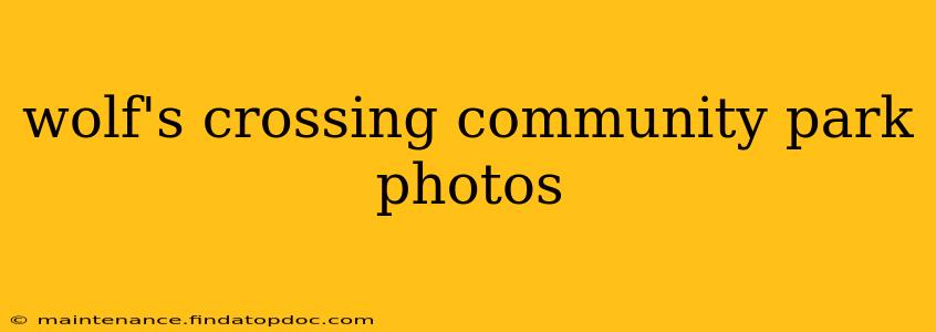 wolf's crossing community park photos