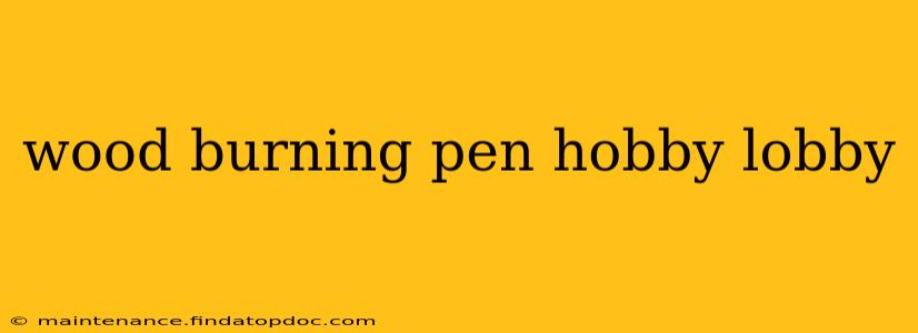 wood burning pen hobby lobby