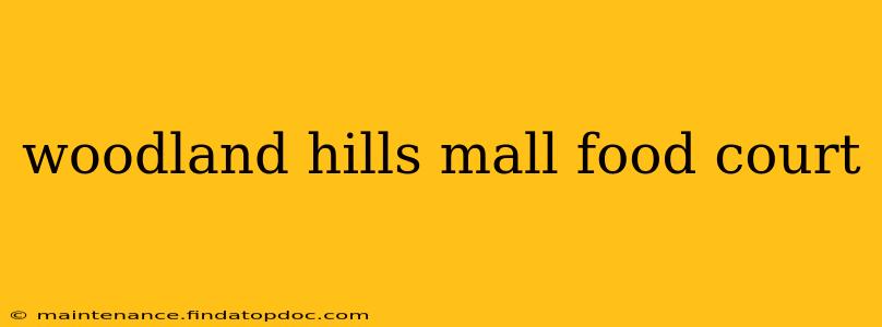 woodland hills mall food court