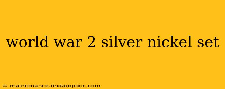 world war 2 silver nickel set
