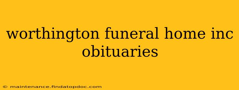 worthington funeral home inc obituaries