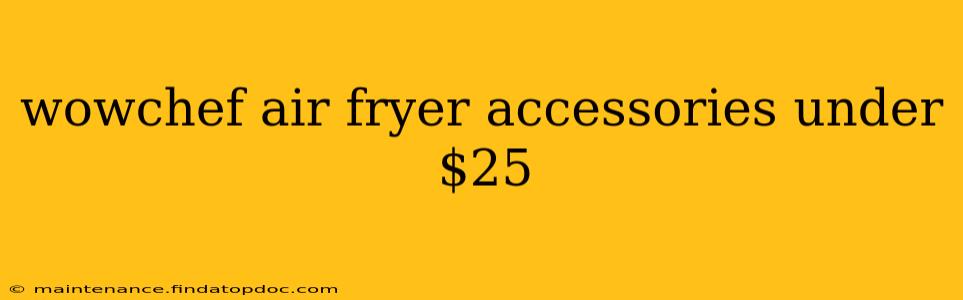wowchef air fryer accessories under $25