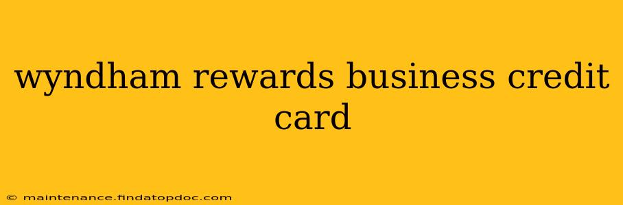 wyndham rewards business credit card