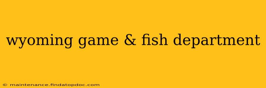 wyoming game & fish department