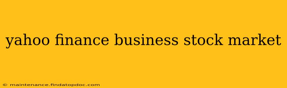 yahoo finance business stock market