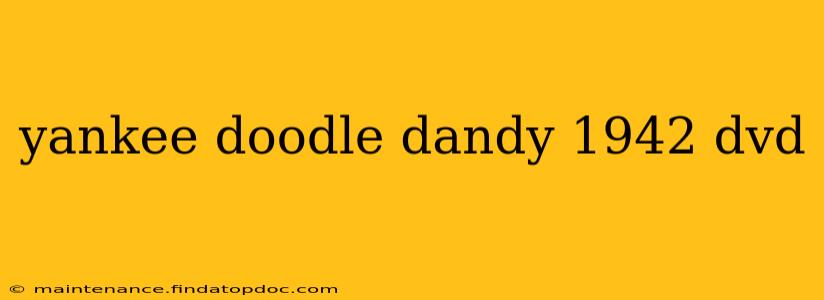 yankee doodle dandy 1942 dvd