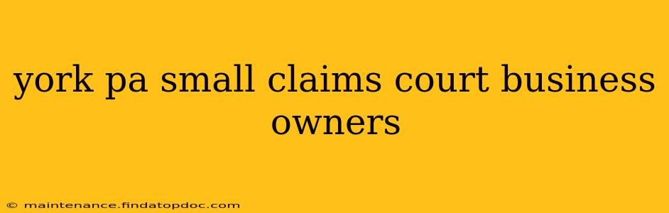 york pa small claims court business owners