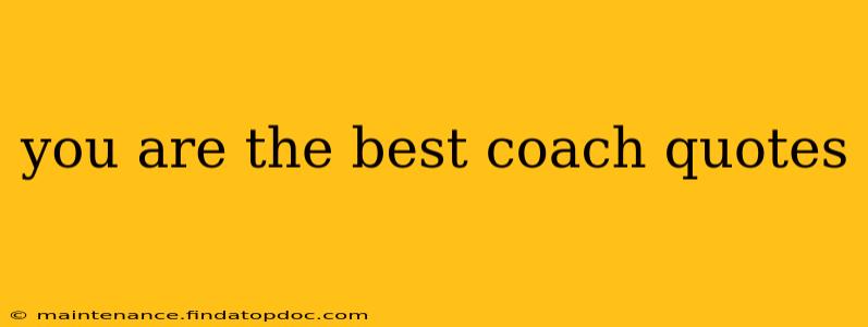 you are the best coach quotes