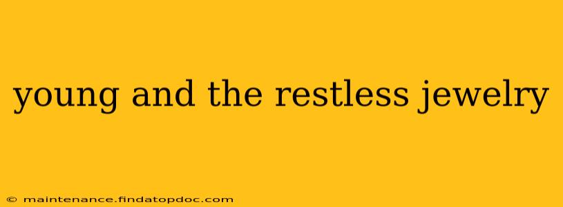 young and the restless jewelry