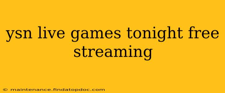 ysn live games tonight free streaming