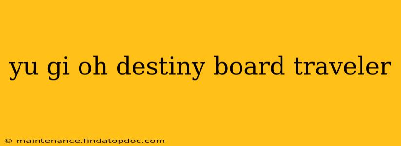 yu gi oh destiny board traveler