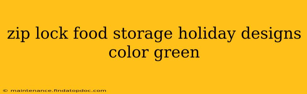 zip lock food storage holiday designs color green